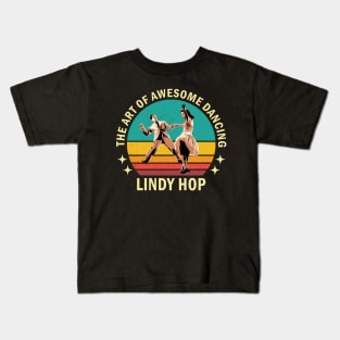 The Art Of Awesome Dancing - Lindy Hop Kids T-Shirt